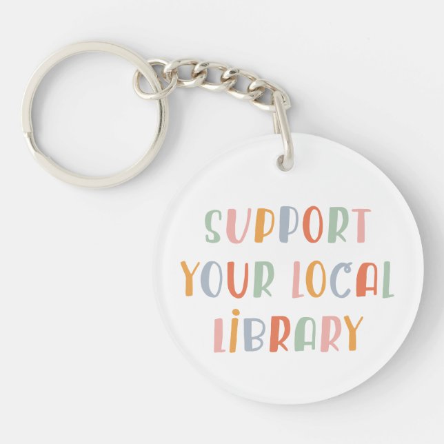 Support Your Local Library Key Ring (Front)