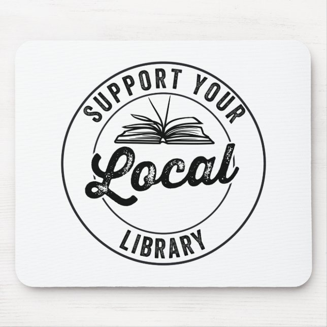 support your local library mouse pad (Front)