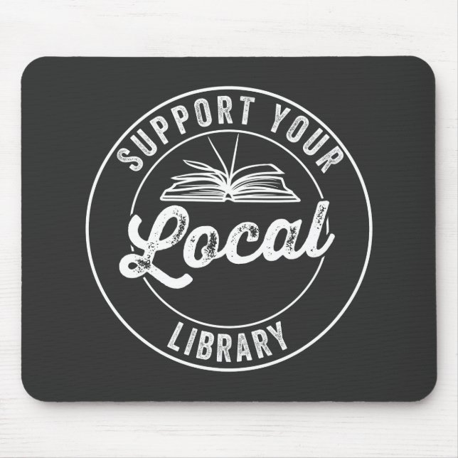 support your local library mouse pad (Front)