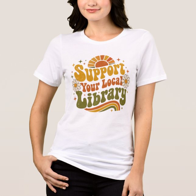 Support Your Local Library - Retro Retro Groovy Tri-Blend Shirt (Front)