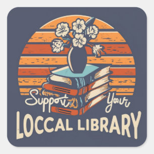 support your local library square square sticker