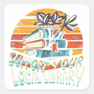 support your local library square square sticker