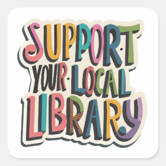 support your local library square square sticker