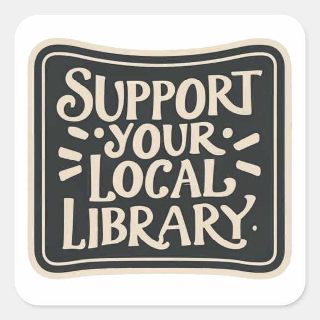 support your local library square sticker (Front)