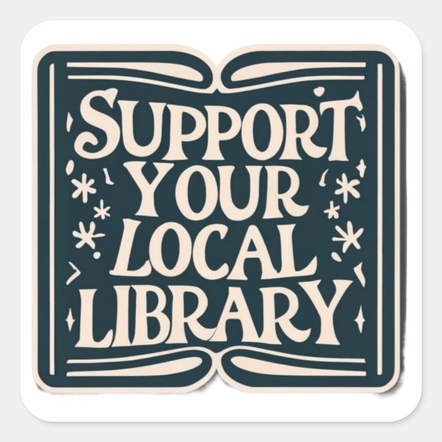 support your local library square sticker (Front)