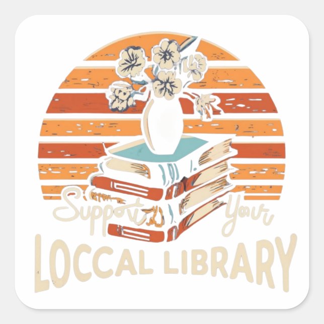 support your local library square sticker (Front)