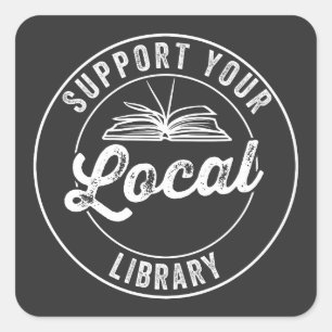 support your local librarY Square Sticker