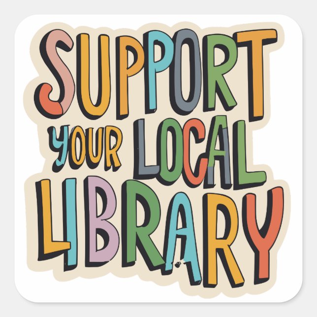 support your local library square sticker (Front)