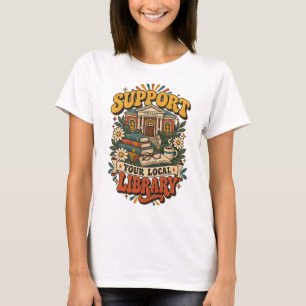 Support your local library T-Shirt