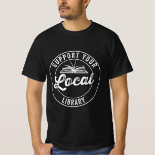 support your local library T-Shirt