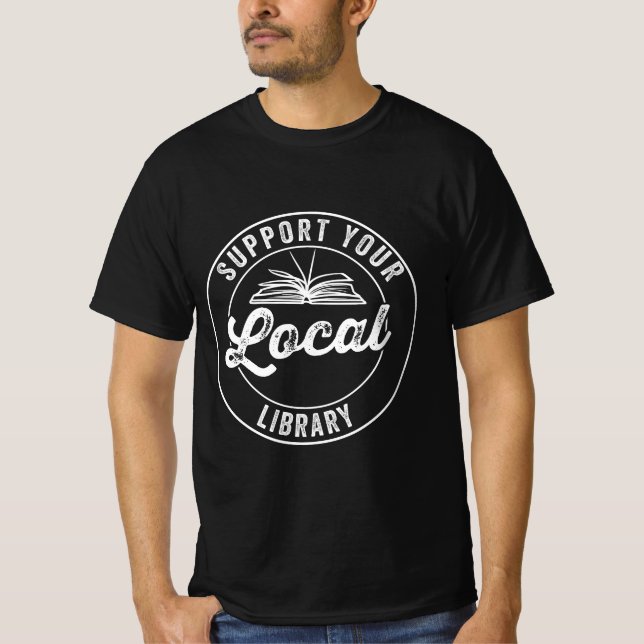 support your local library T-Shirt (Front)