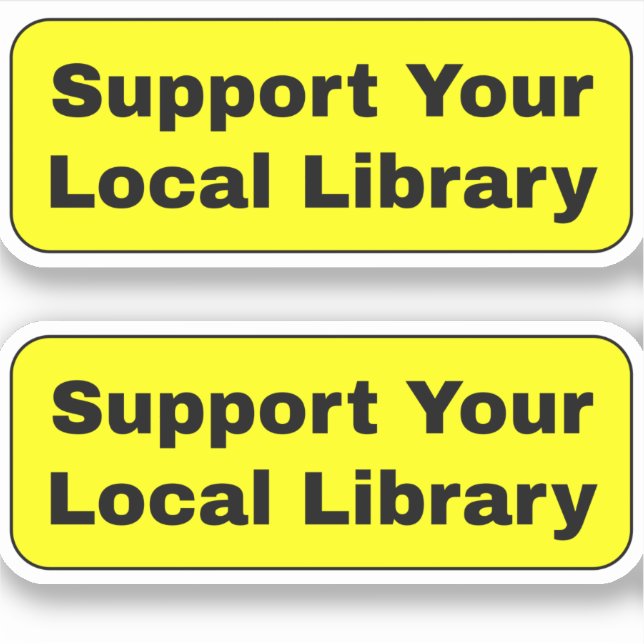 Support Your Local Library - Yellow (Front)