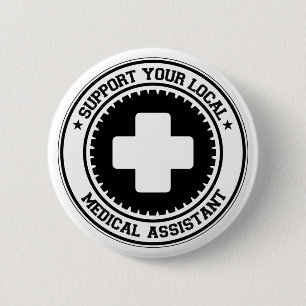 Support Your Local Medical Assistant 6 Cm Round Badge