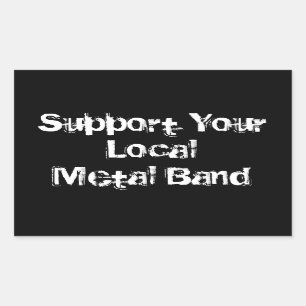 Support Your Local Metal Band Rectangular Sticker