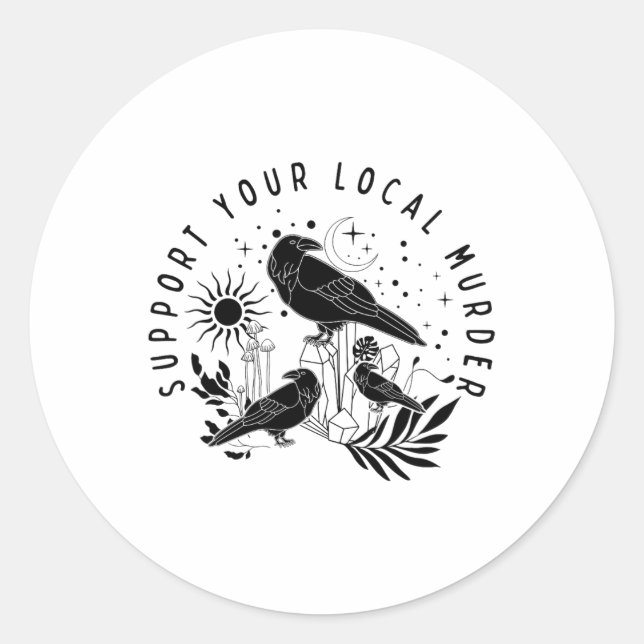 Support Your Local Murder  Classic Round Sticker (Front)
