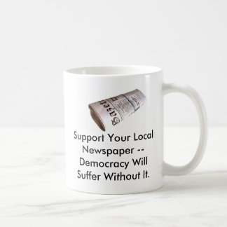 Support Your Local Newspaper... Coffee Mug