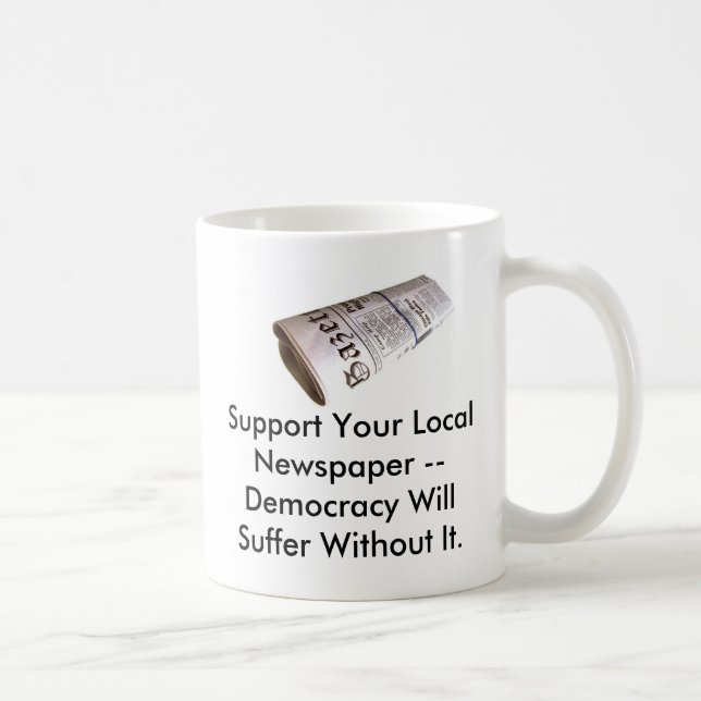 Support Your Local Newspaper... Coffee Mug (Right)