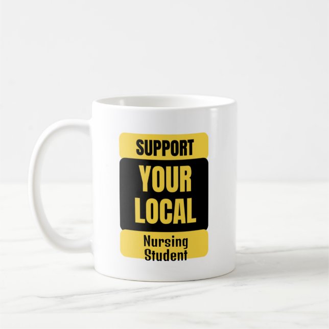 Support Your Local Nursing Student  Coffee Mug (Left)