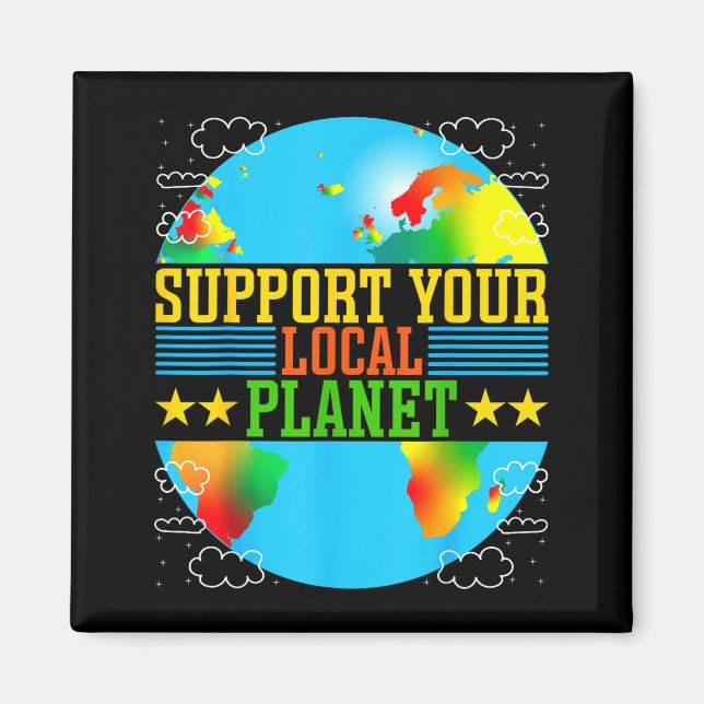 Support Your Local Planet  Magnet (Front)