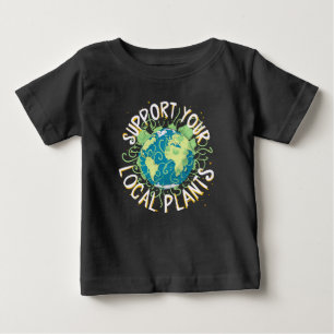 Support Your Local Plants Baby T-Shirt