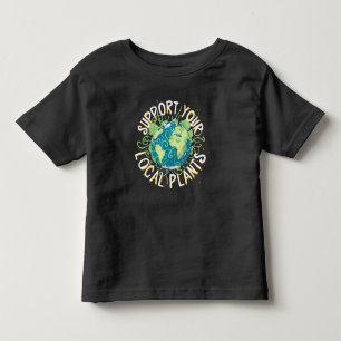 Support Your Local Plants Toddler T-Shirt