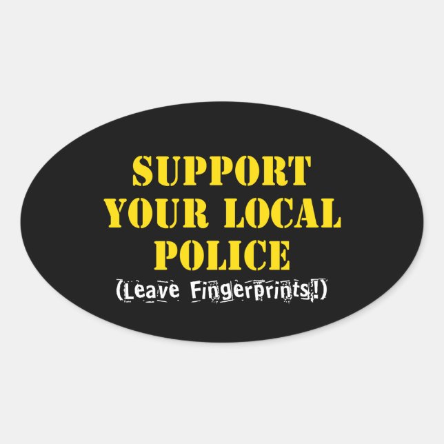 Support Your Local Police - Leave Fingerprints Oval Sticker (Front)