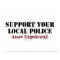 Support Your Local Police - Leave Fingerprints