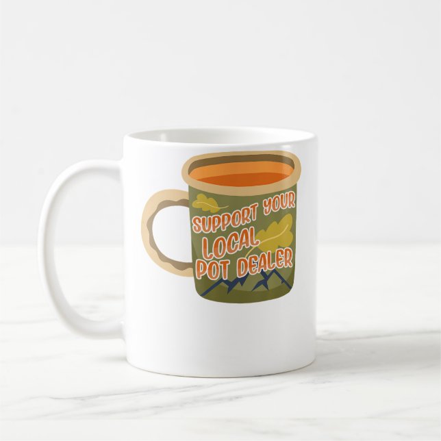 Support Your Local Pot Dealer Funny Ceramic Potter Coffee Mug (Left)