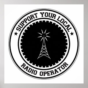 Support Your Local Radio Operator Poster