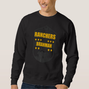 Support Your Local Ranchers Eat Beef Farmer Brahma Sweatshirt