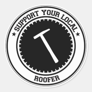 Support Your Local Roofer Classic Round Sticker