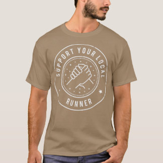 Support Your Local Runner T-Shirt