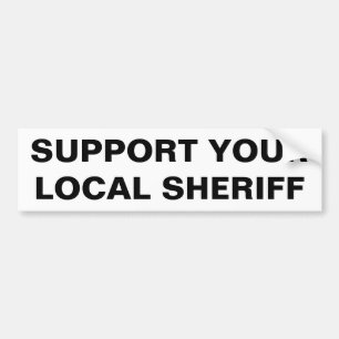 SUPPORT YOUR LOCAL SHERIFF BUMPER STICKER