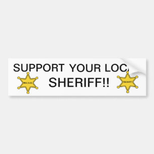 SUPPORT YOUR LOCAL SHERIFF BUMPER STICKER