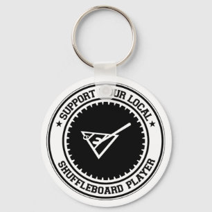 Support Your Local Shuffleboard Player Key Ring