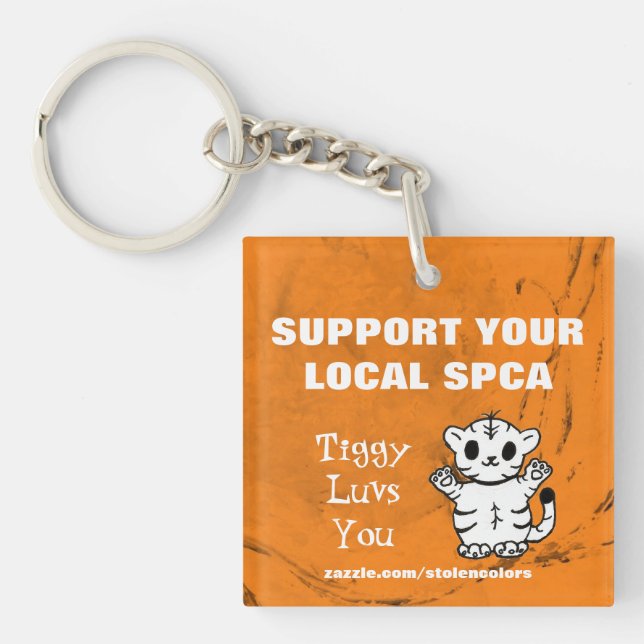 Support Your Local SPCA Tiggy Luvs You Key Ring (Front)