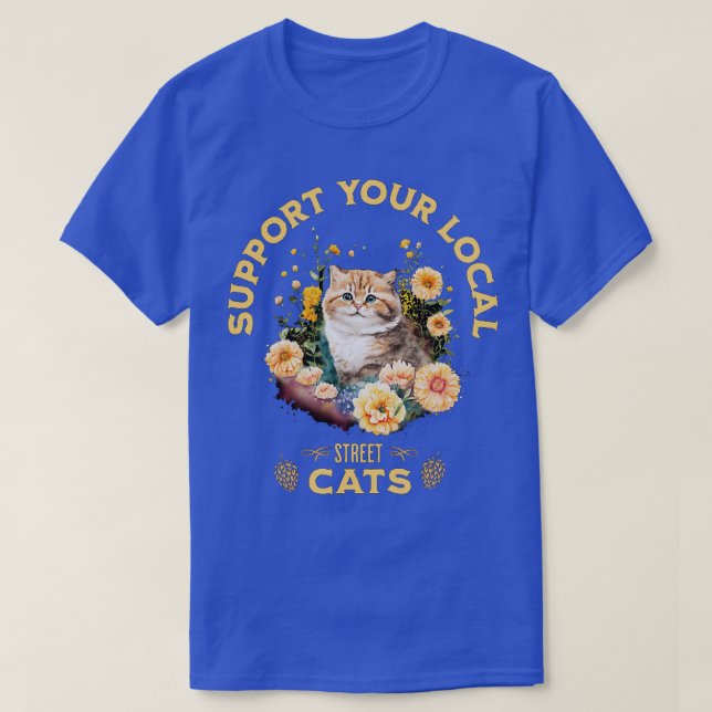 Support your local street cats 2 T-Shirt (Design Front)