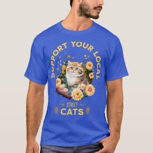 Support your local street cats 2 T-Shirt