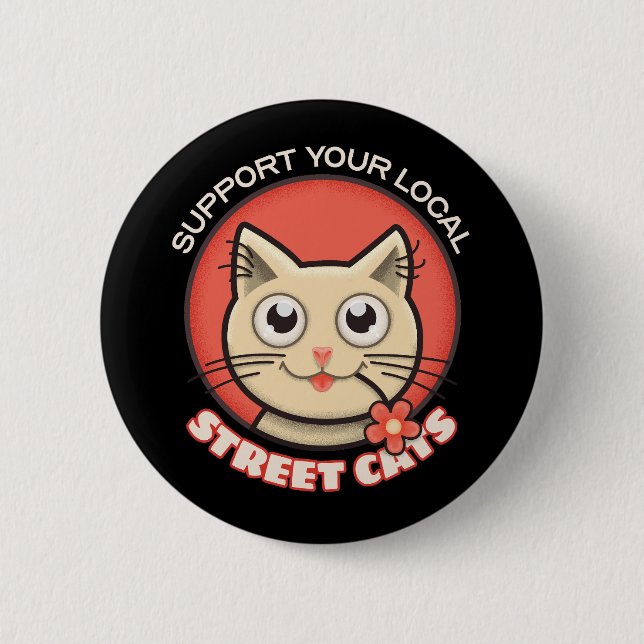Support Your Local Street Cats 6 Cm Round Badge (Front)