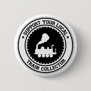 Support Your Local Train Collector 6 Cm Round Badge
