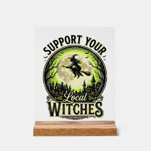 Support Your Local Witches Vintage Halloween Desig Acrylic Sign