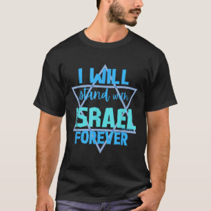Supporting Jewish_ I Will Stand With Israel Foreve T-Shirt