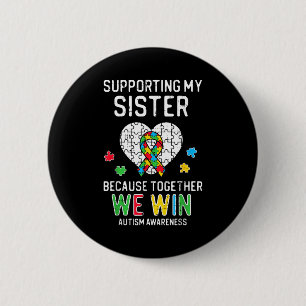 Supporting My Sister Together We Win Autism Awaren 6 Cm Round Badge