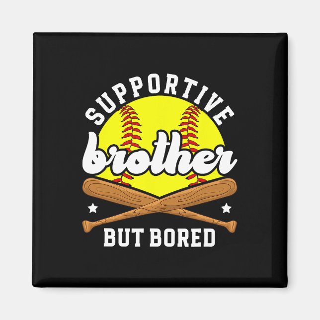 Supportive Softll Brother Of A Softll Player  Magnet (Front)