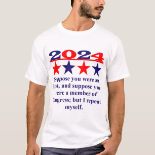 Suppose You Were An Idiot - Political Quote  T-Shirt