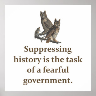 Suppressing History Is The Task - Education Quote  Poster