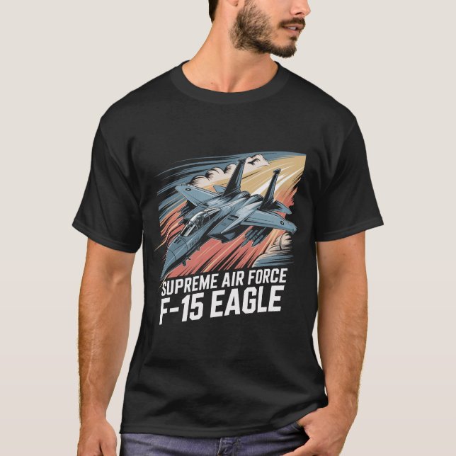 Supreme F-15 Eagle Jet Fighter: Air Force Legend T-Shirt (Front)