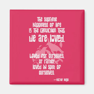 Supreme Happiness of Life by Victor Hugo Magnet