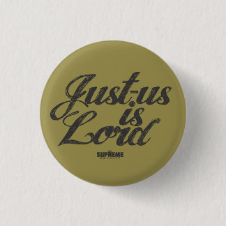 Supreme Royalty Just-Us Is Lord Button (Gold/Blk)