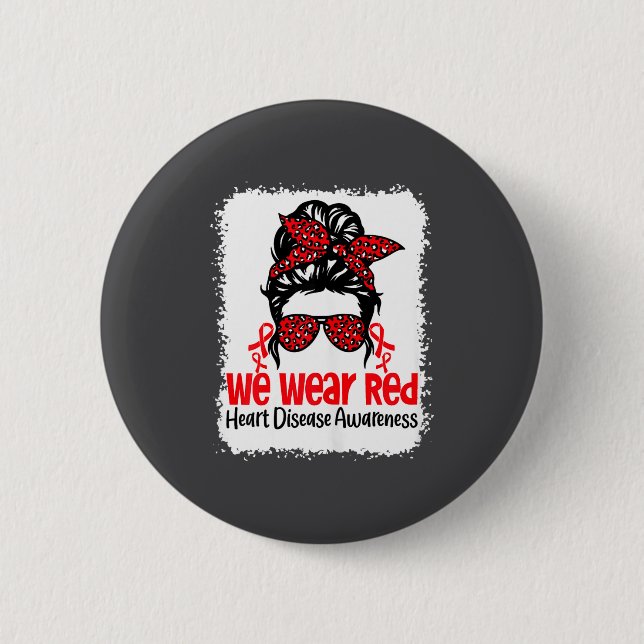 Suprt Heart Disease Awareness We Wear Red Tee Woma 6 Cm Round Badge (Front)